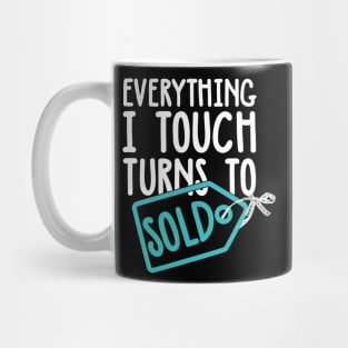 Everything I Touch Turns To Sold Mug